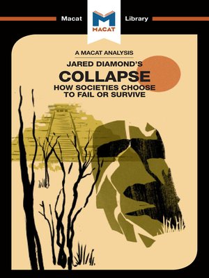 cover image of A Macat Analysis of Collapse: How Societies Choose to Fail or Survive